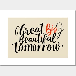 Great Big Beautiful Tomorrow Posters and Art